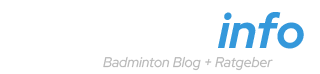 Badminton Blog + Ratgeber